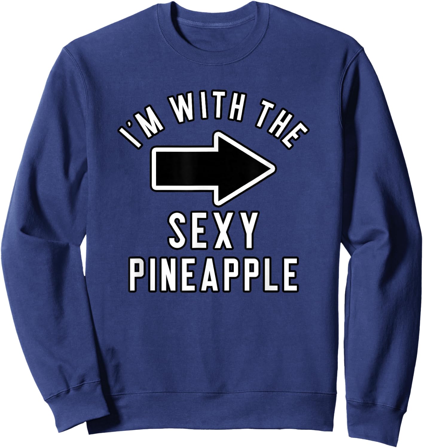 Couples Halloween Costume I'm with The Sexy Pineapple Sweatshirt - Sweatshirt | Navy