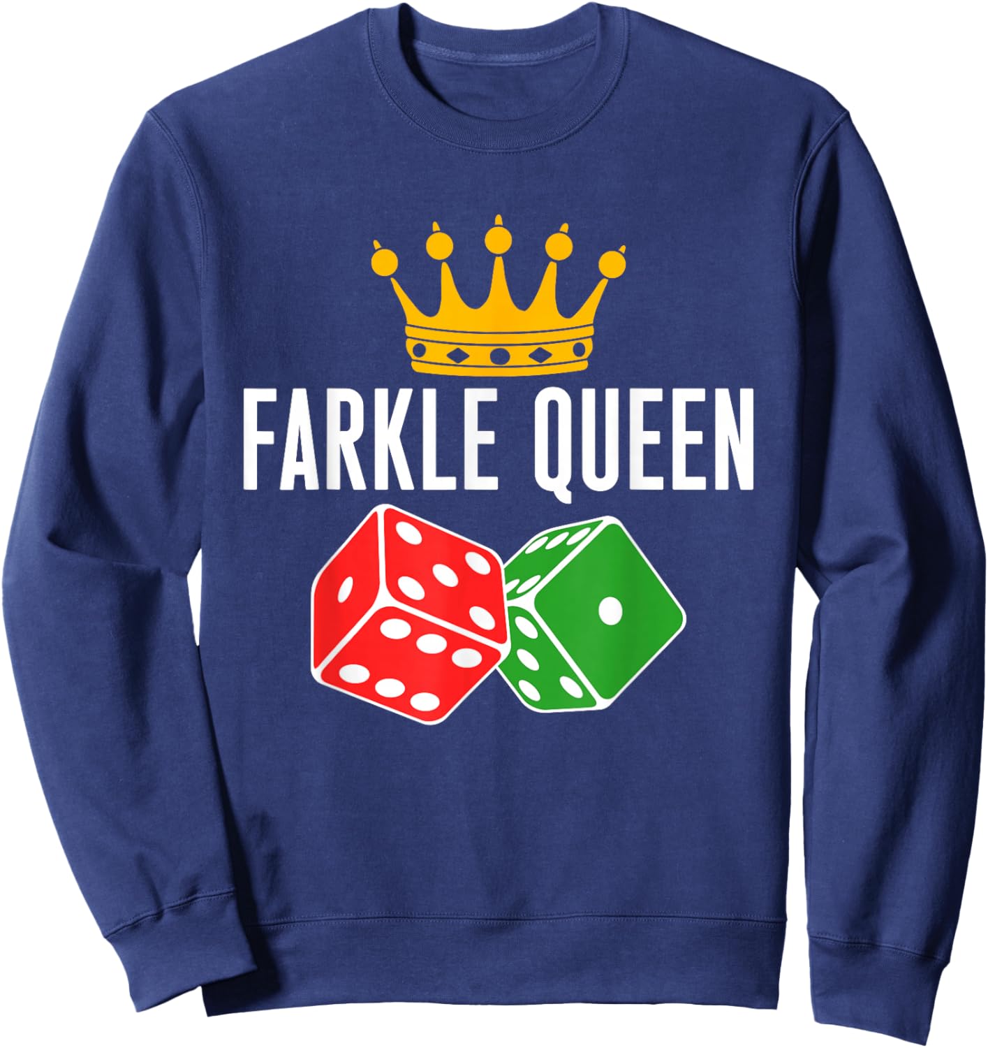 Farkle Queen Farkle Player Dice Game Sweatshirt - Sweatshirt | Navy