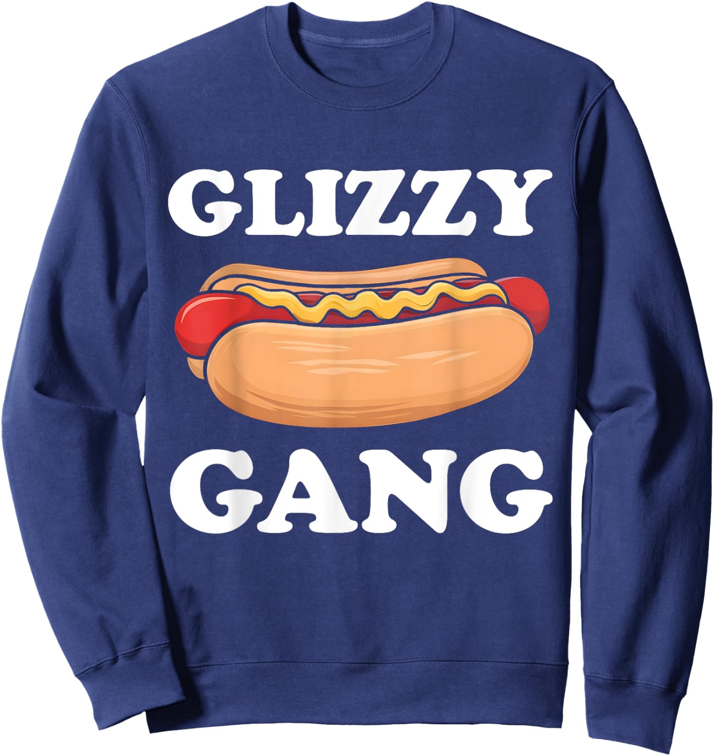 Glizzy Gang Funny Hot Dog Saying Glizzie Gobbler Meme Men Women Sweatshirt - Sweatshirt | Navy