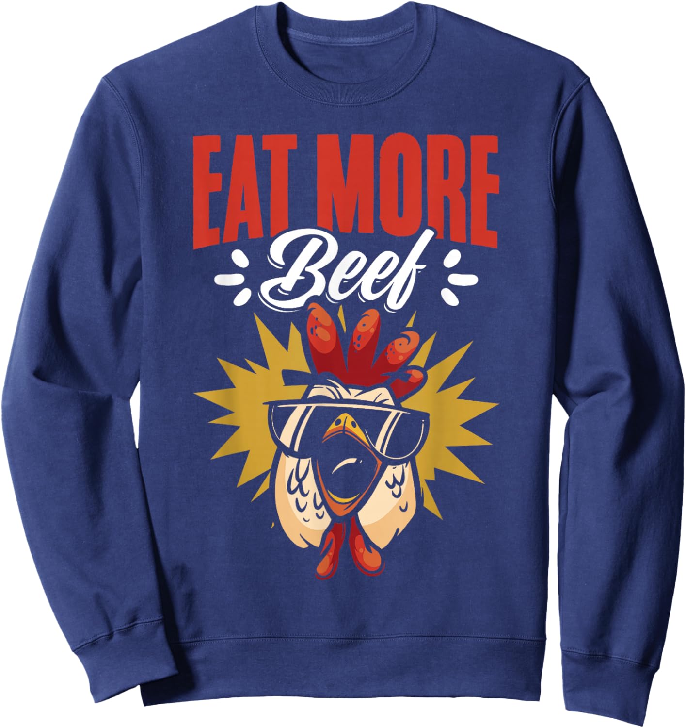 Eat More Beef Chicken Farmer Beef Funny Quote Sweatshirt - Sweatshirt | Navy