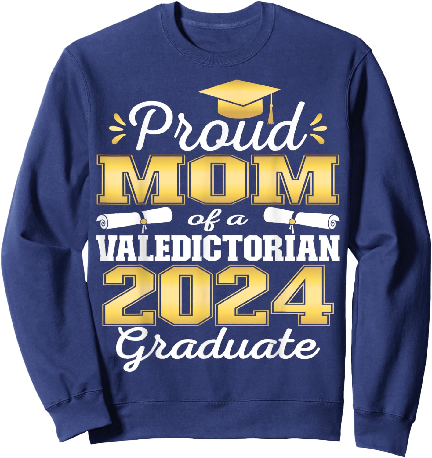 Proud Mom of 2024 Valedictorian Class 2024 Graduate Sweatshirt - Sweatshirt | Navy