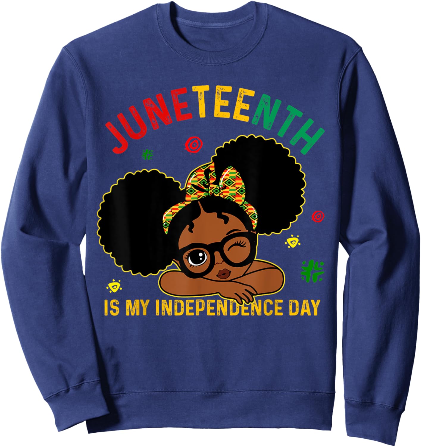Juneteenth Is My Independence Day Black Girls Kids Toddlers Sweatshirt - Sweatshirt | Navy