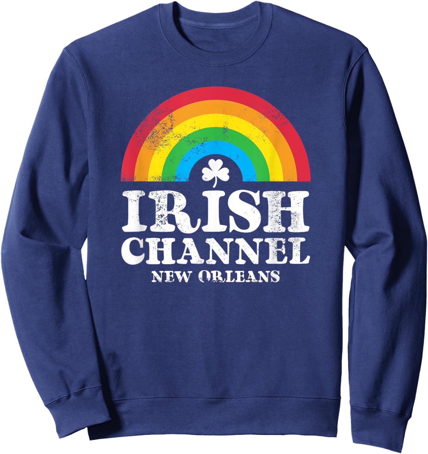 Irish Channel New Orleans Vintage St Patrick's Day Rainbow Sweatshirt - Sweatshirt | Navy