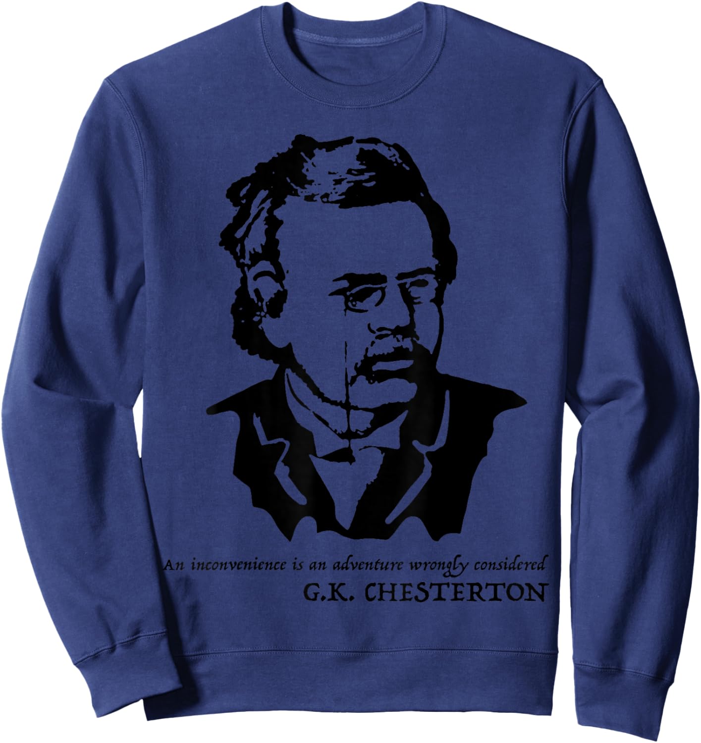 G. K. Chesterton quote Shirt Sweatshirt - Sweatshirt | Navy