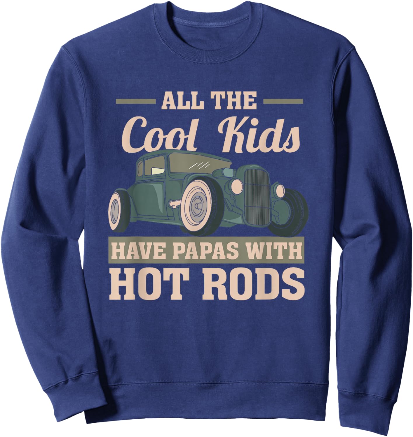 Hot Rod - Cool Kids Have Papas with Hot Rods - Oldtimer Sweatshirt - Sweatshirt | Navy