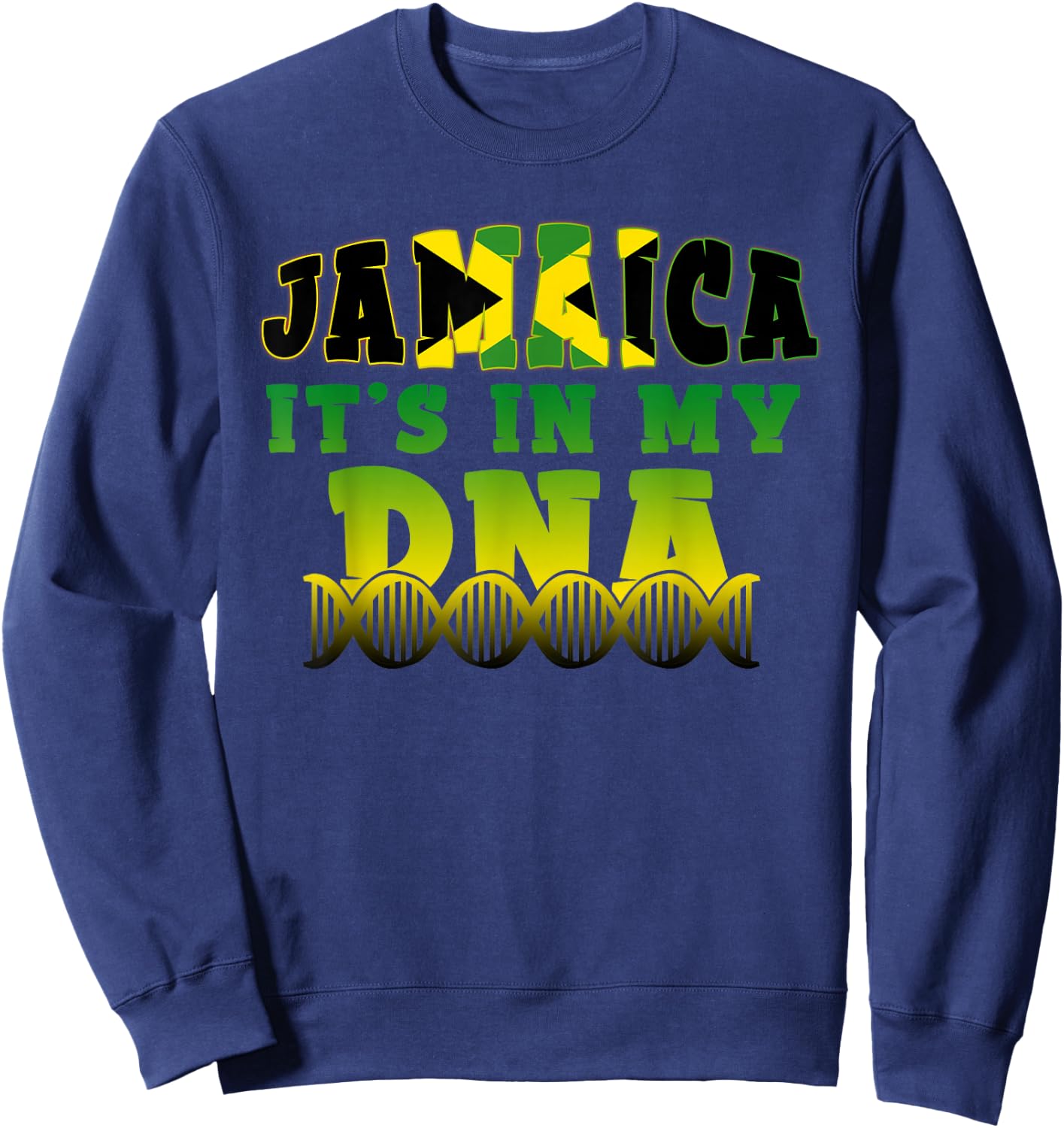 Jamaican Flag Jamaica It`s In My DNA Men Women Kids Gift Sweatshirt - Sweatshirt | Navy