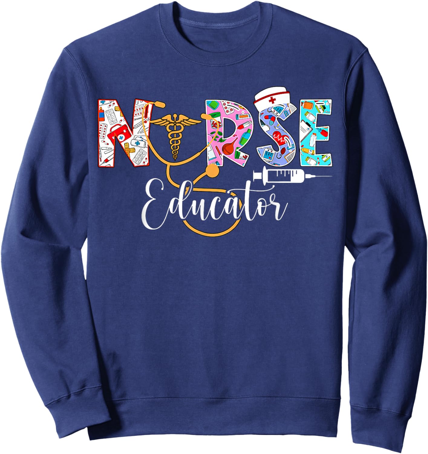 Nurse Educator Nursing School Instructor Stethoscope Nurse Sweatshirt - Sweatshirt | Navy
