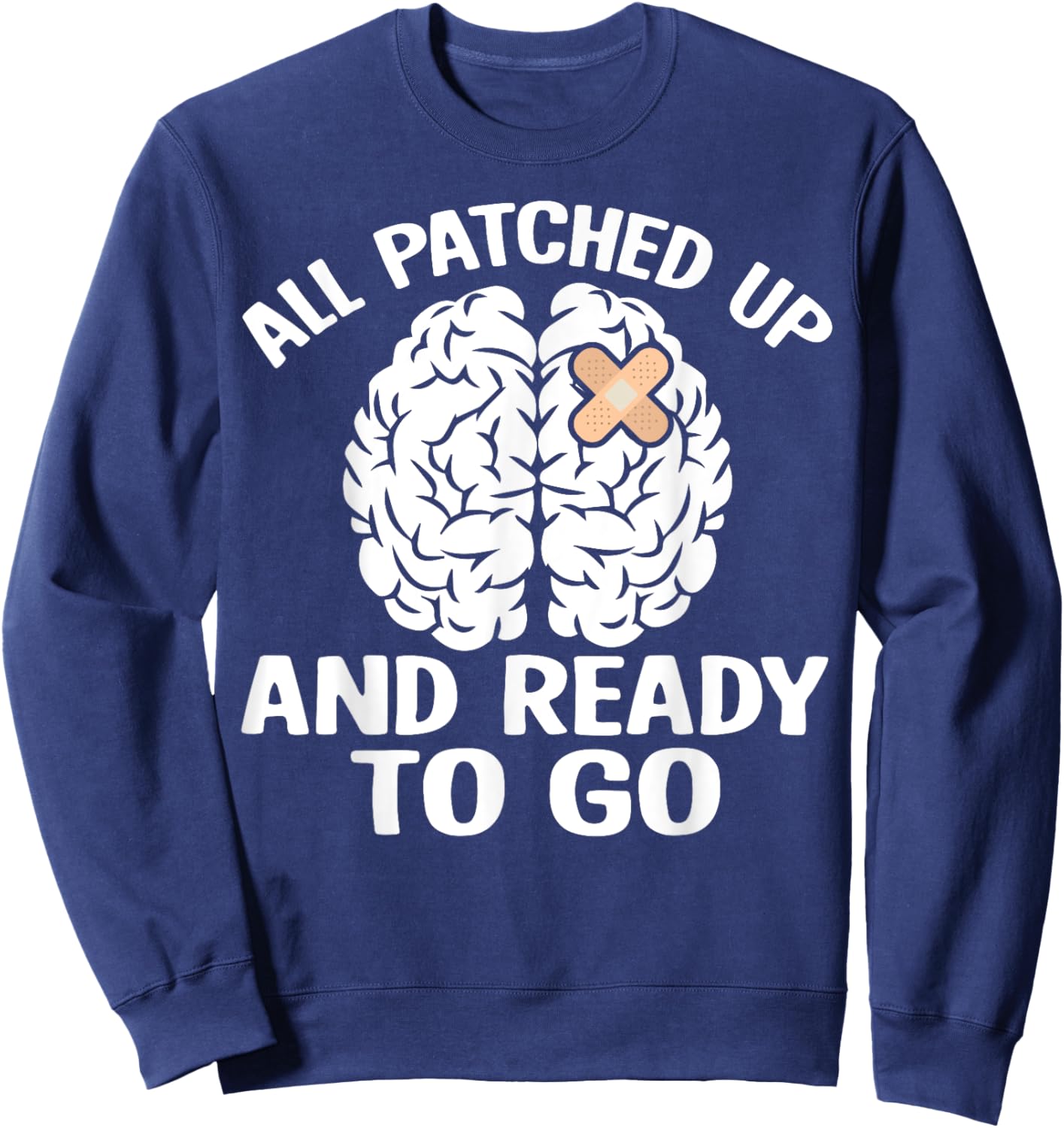 All Patched Up And Ready to Go Brain Cancer Awareness Sweatshirt - Sweatshirt | Navy