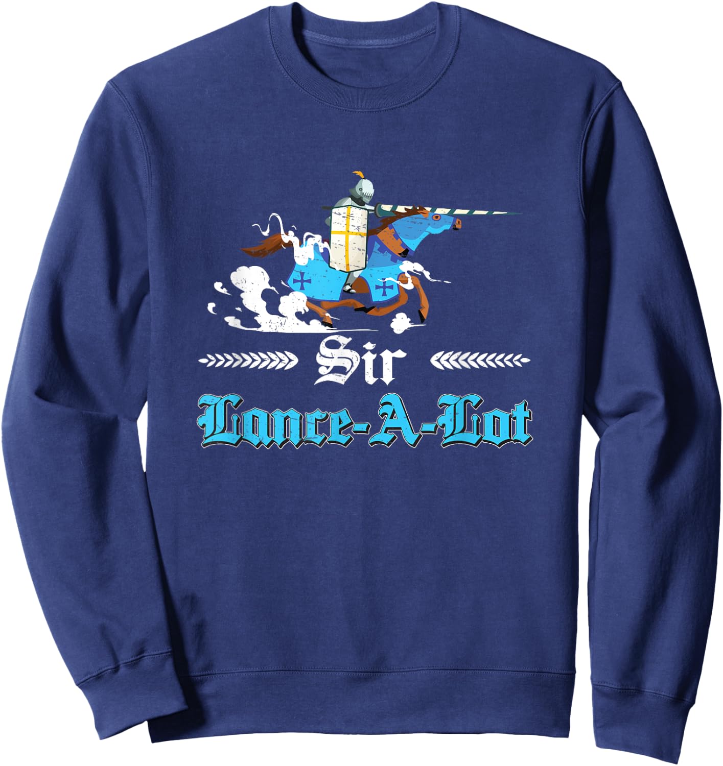 Sir Lance-A-Lot Funny Jousting Lance Buhurt Sweatshirt - Sweatshirt | Navy