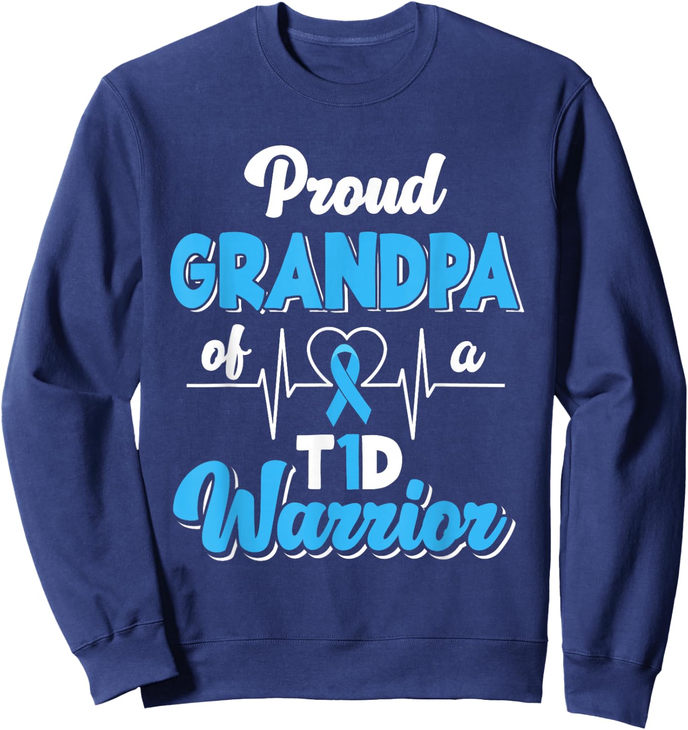 Proud Grandpa Of A T1D Warrior Diabetic Diabetes Awareness Sweatshirt - Sweatshirt | Navy