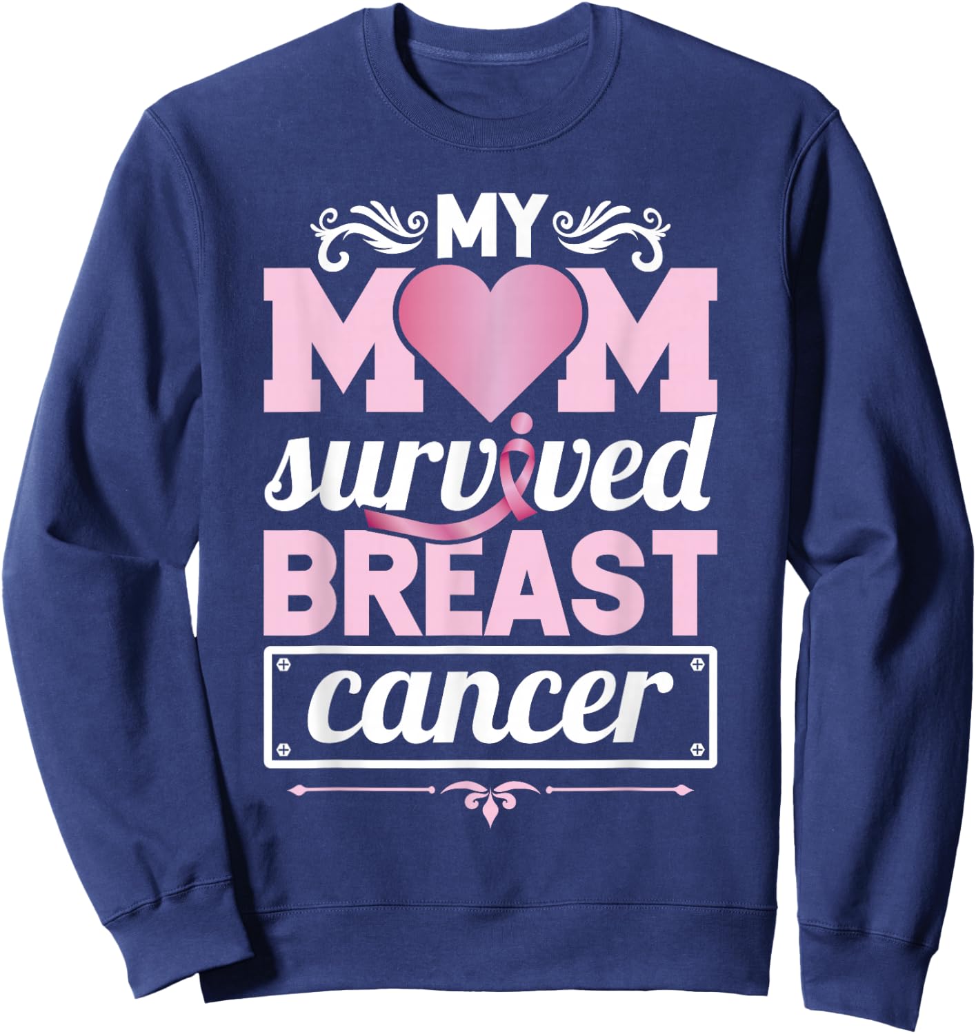 My Mom Survived Breast Cancer Awareness Survivor Sweatshirt - Sweatshirt | Navy