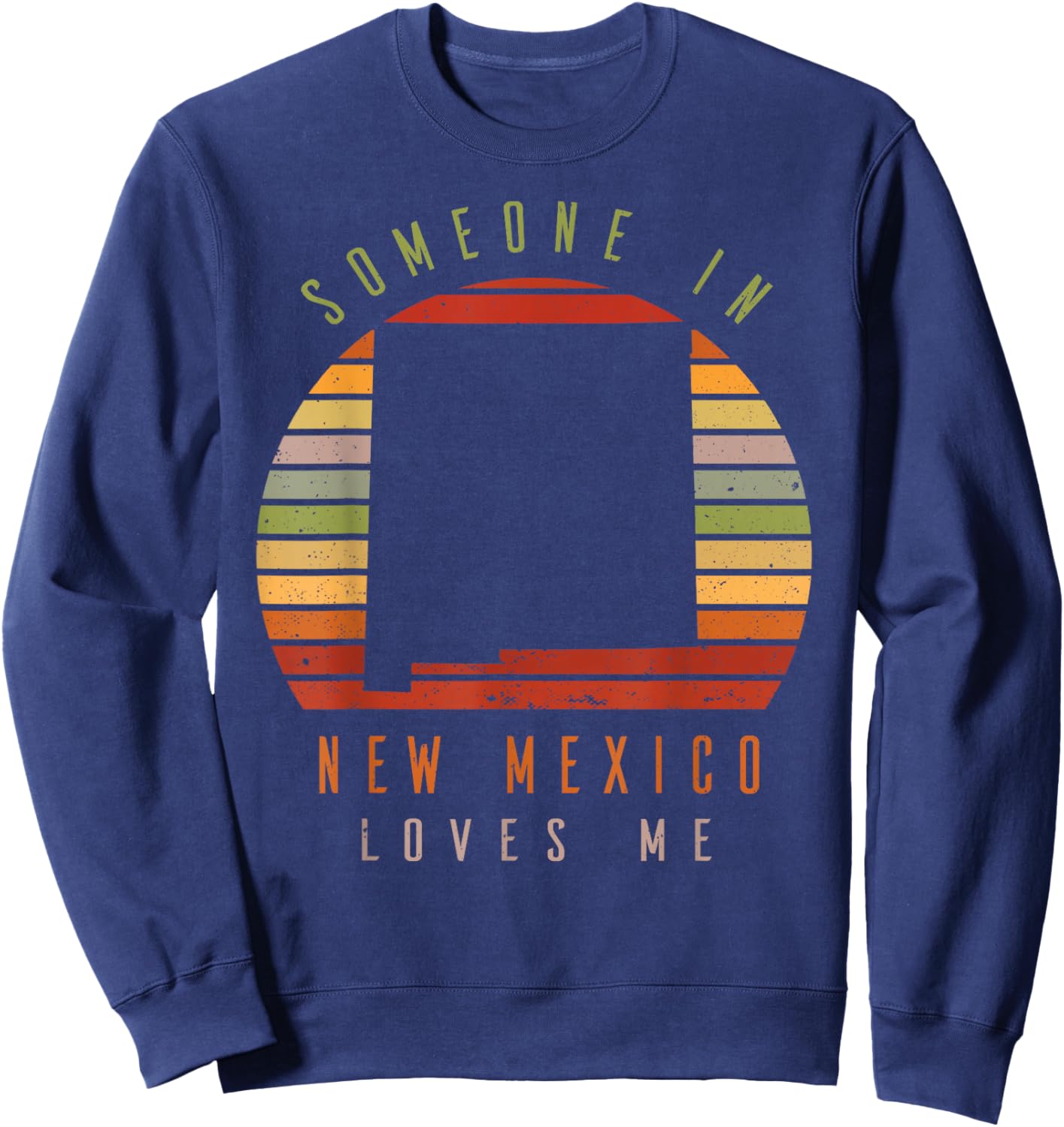 Someone In New Mexico Loves Me Vintage State Retro Sweatshirt - Sweatshirt | Navy