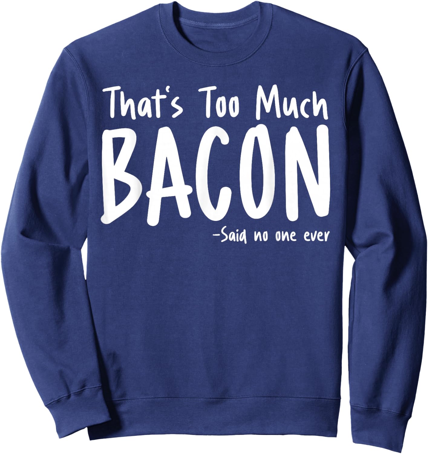 Cool Bacon Women Food Breakfast Pork Bacon Lovers Sweatshirt - Sweatshirt | Navy