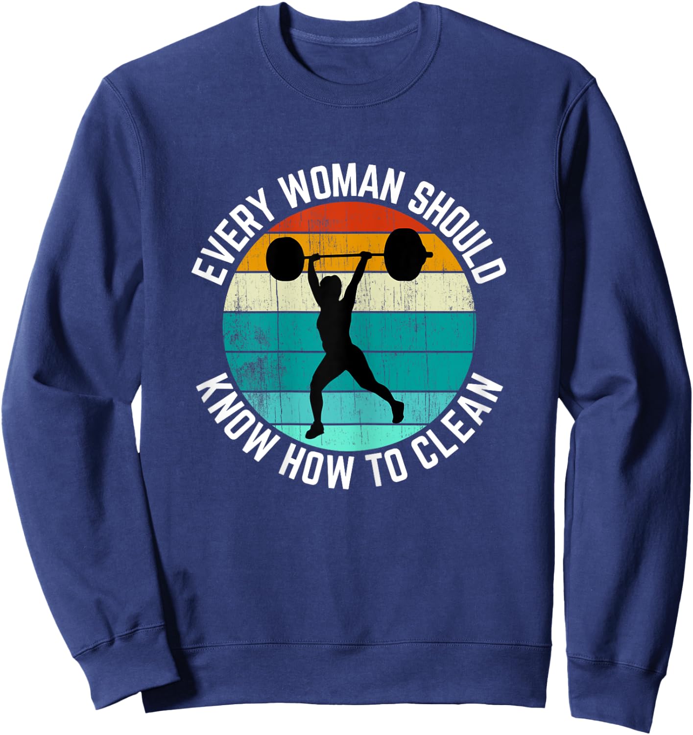 Every Woman Should Know How To Clean Shirt Weight Lifting Sweatshirt - Sweatshirt | Navy