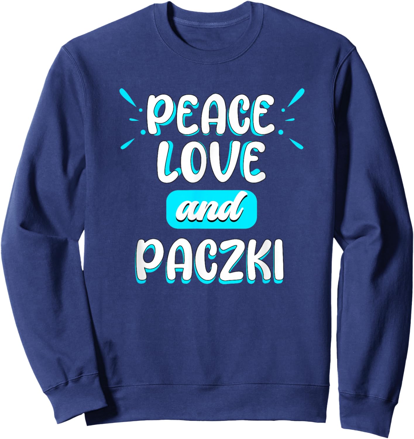 Peace Love and Paczki Peace Sign Donut Polish Food Doughnut Sweatshirt - Sweatshirt | Navy