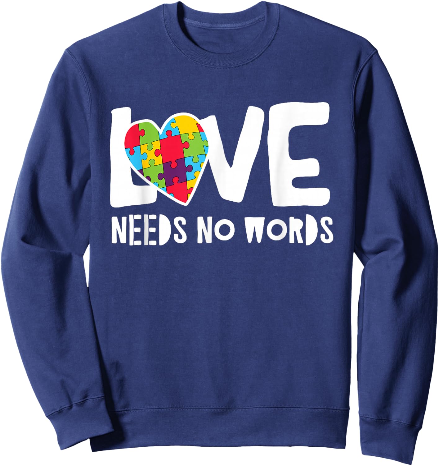 Love Needs No Words Autism Sweatshirt - Sweatshirt | Navy