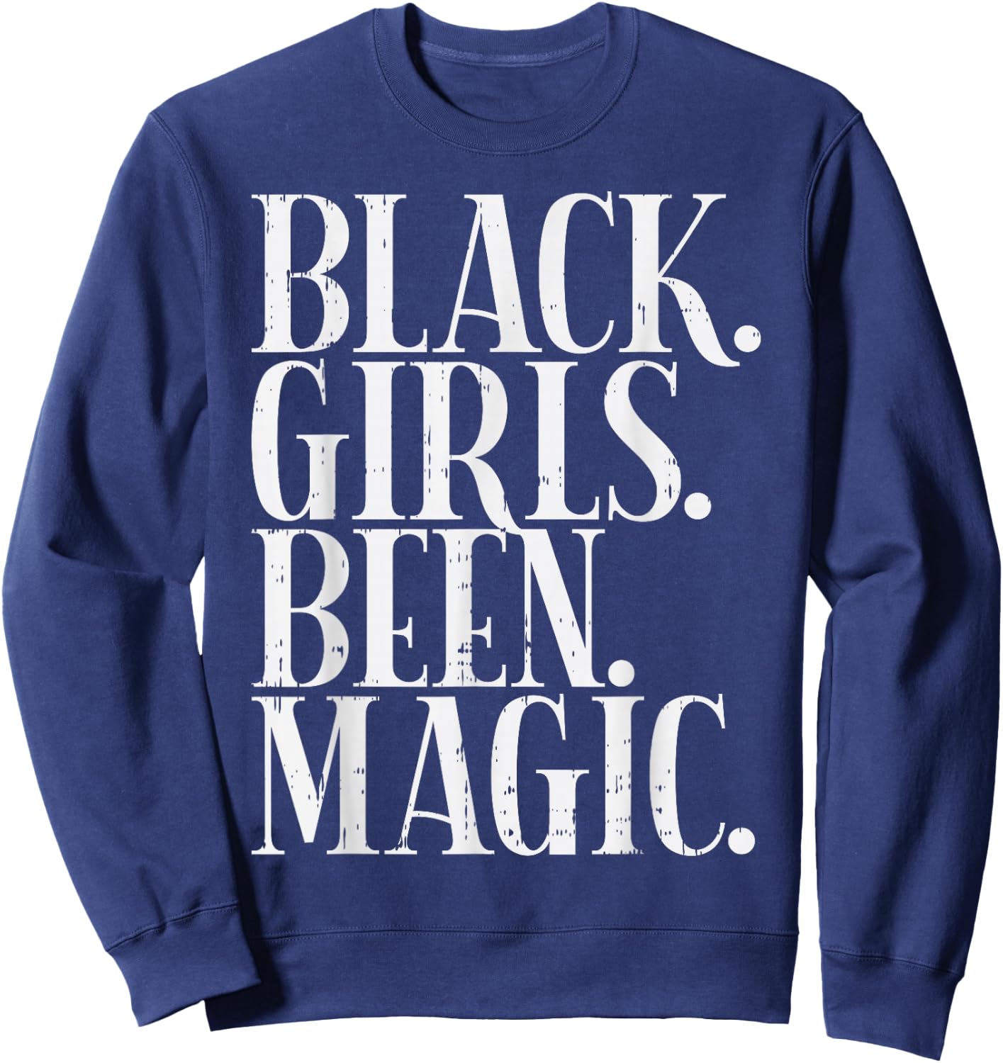 Black Girls Been Magic Melanin African American History Gift Small Sweatshirt - Sweatshirt | Navy