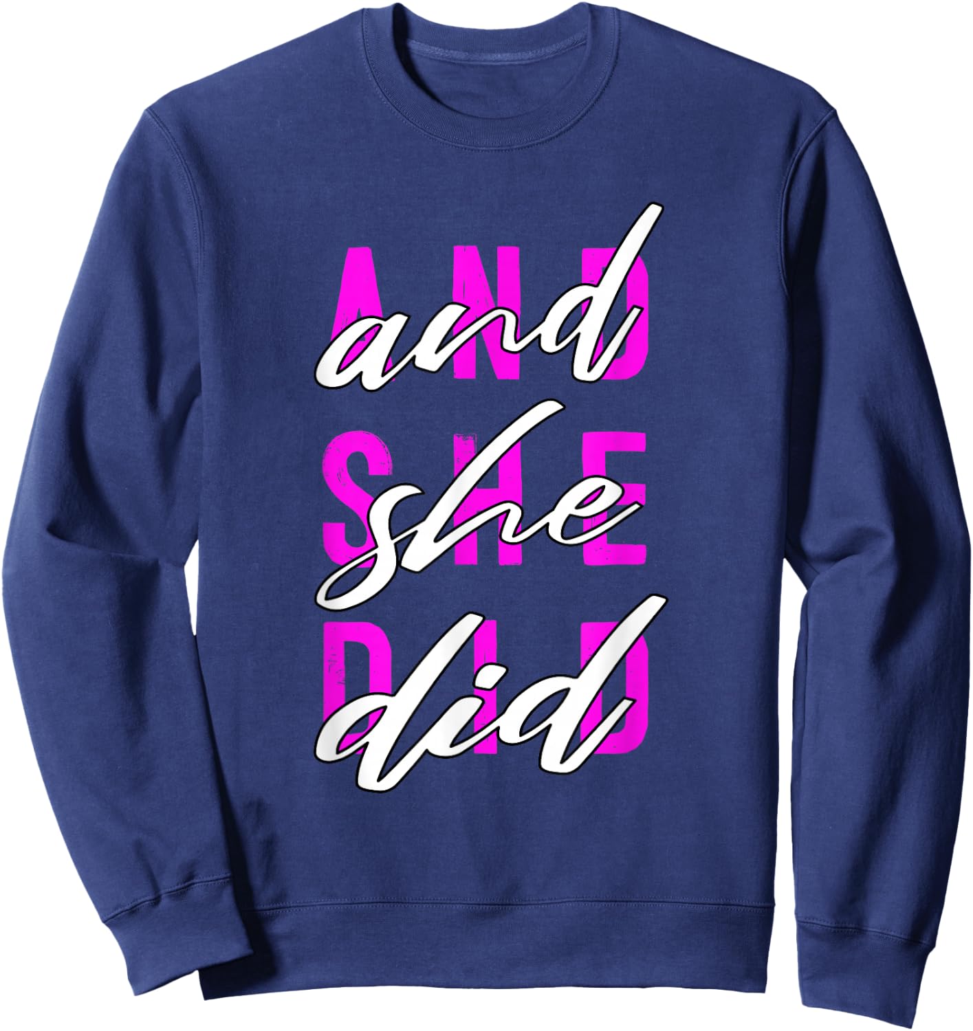 Pink Color and She Did Pink Graphic Sweatshirt - Sweatshirt | Navy