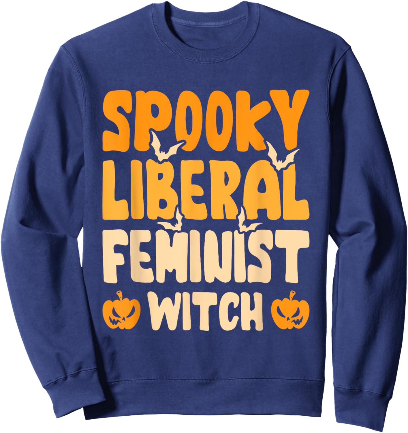 Spooky Liberal Feminist Witch Sweatshirt - Sweatshirt | Navy