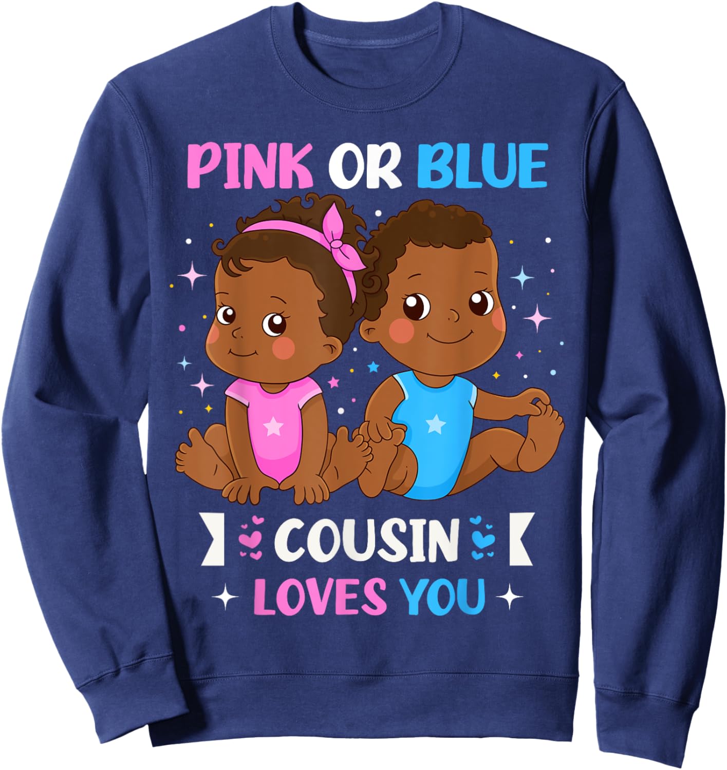 Pink or Blue Cousin Loves You Black Baby Gender Reveal Party Sweatshirt - Sweatshirt | Navy