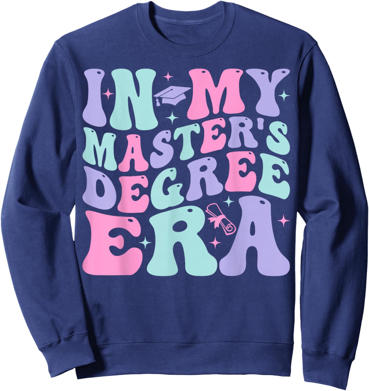 In My Master's Degree Era Graduation Master Degree Sweatshirt - Sweatshirt | Navy