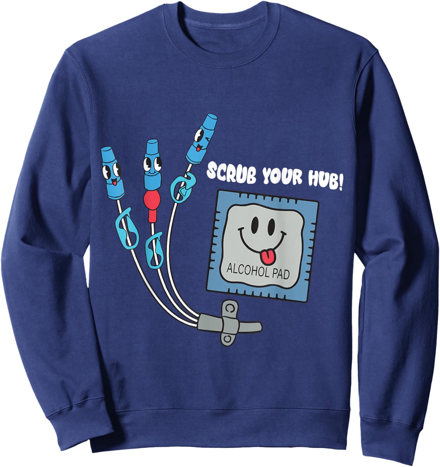 Cute Nurse Scrub Your Hub Nursing Er Icu Rn Catheter Picc Sweatshirt - Sweatshirt | Navy