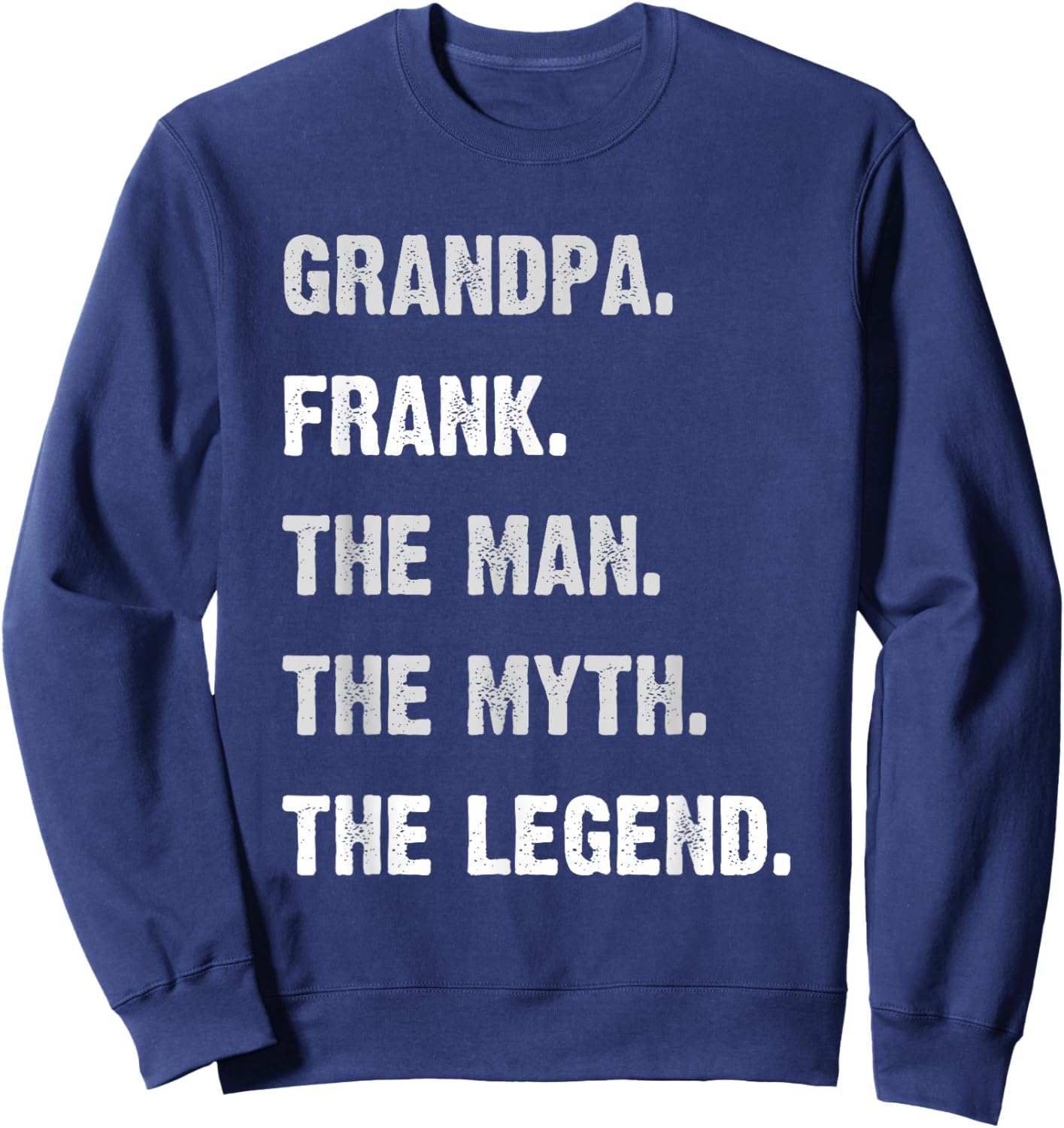 Personalized Grandpa Gifts Frank Man Myth Legend Grandpa Sweatshirt - Sweatshirt | Navy