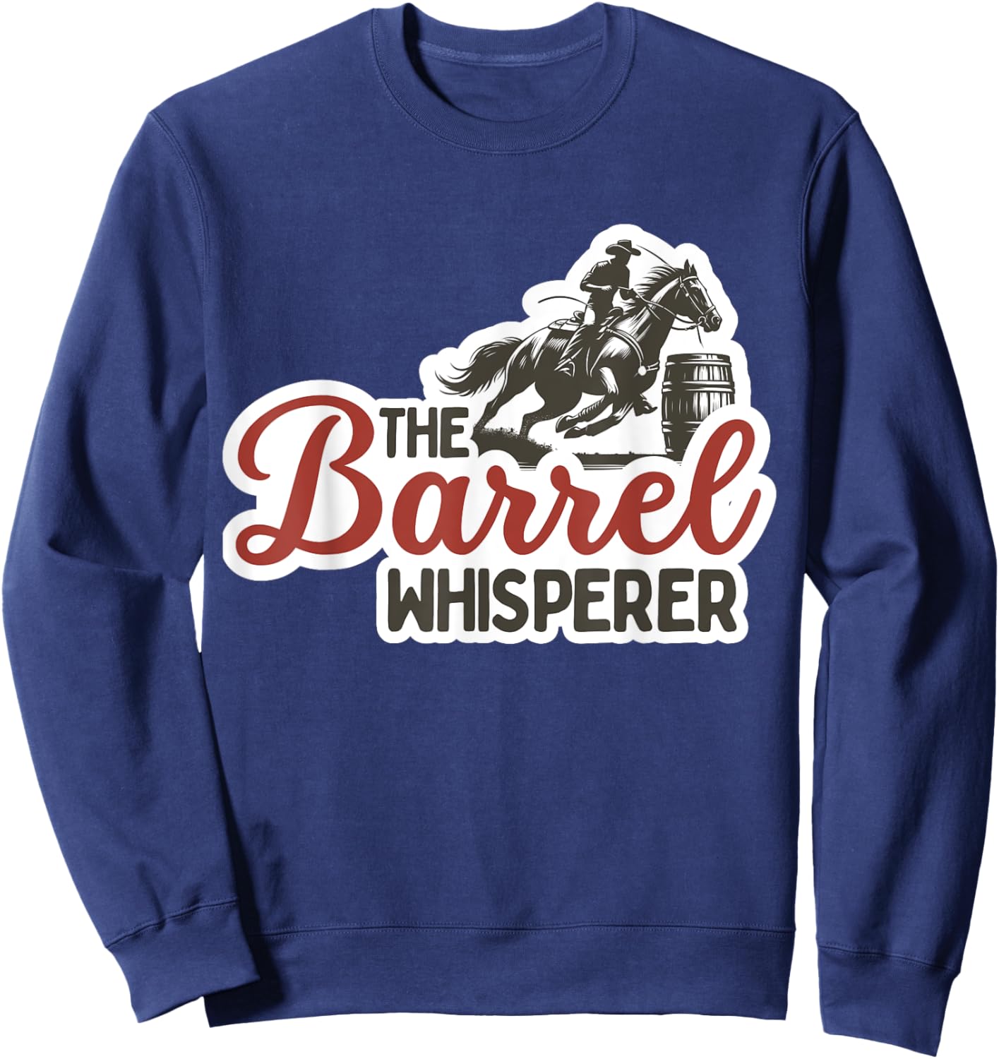 Barrel Racing Shirt Horse Barrel Racer Rodeo Cowgirl Sweatshirt - Sweatshirt | Navy