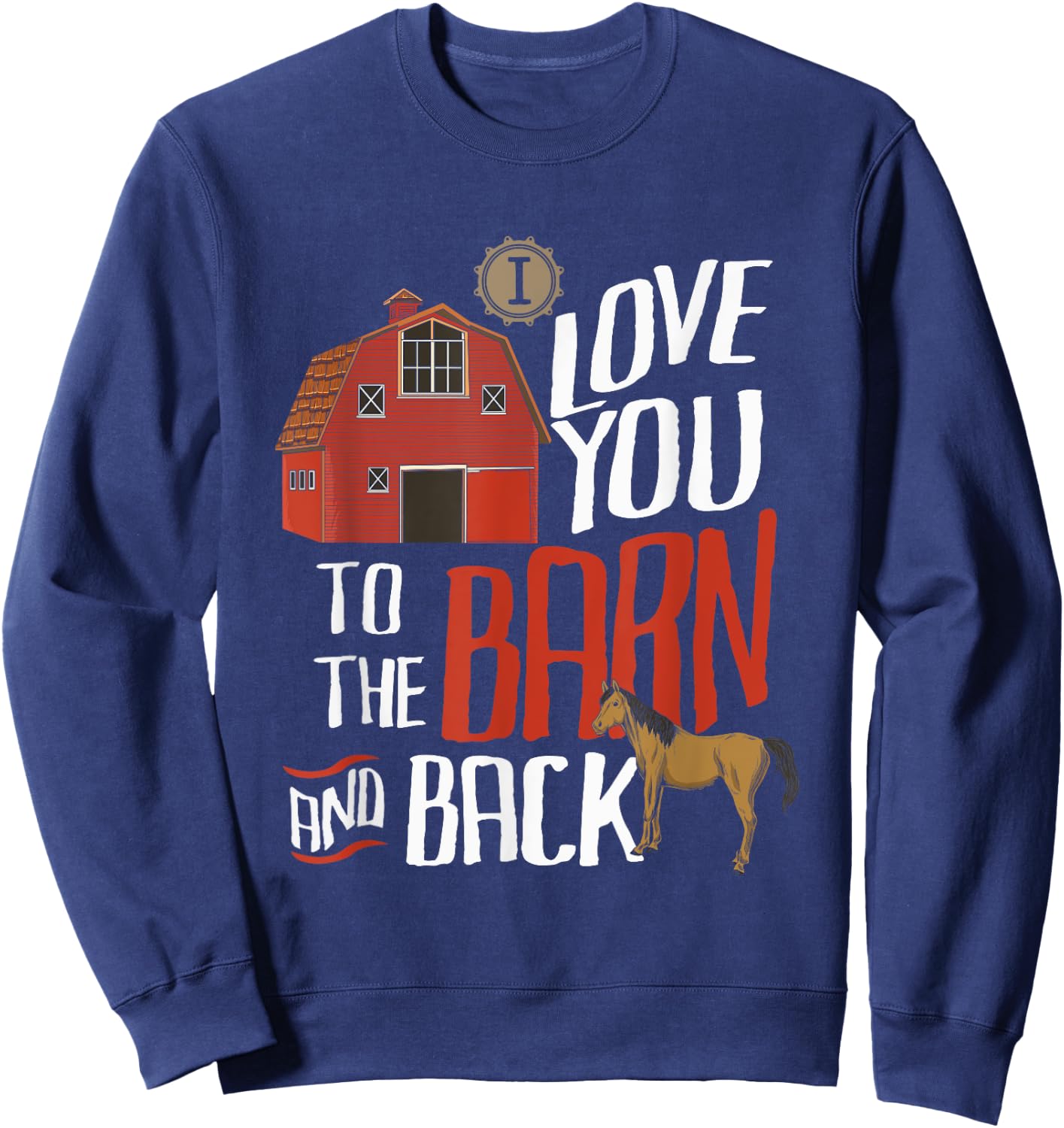 I Love You To The Barn And Back Farm Heifer Cow Herd Sweatshirt - Sweatshirt | Navy
