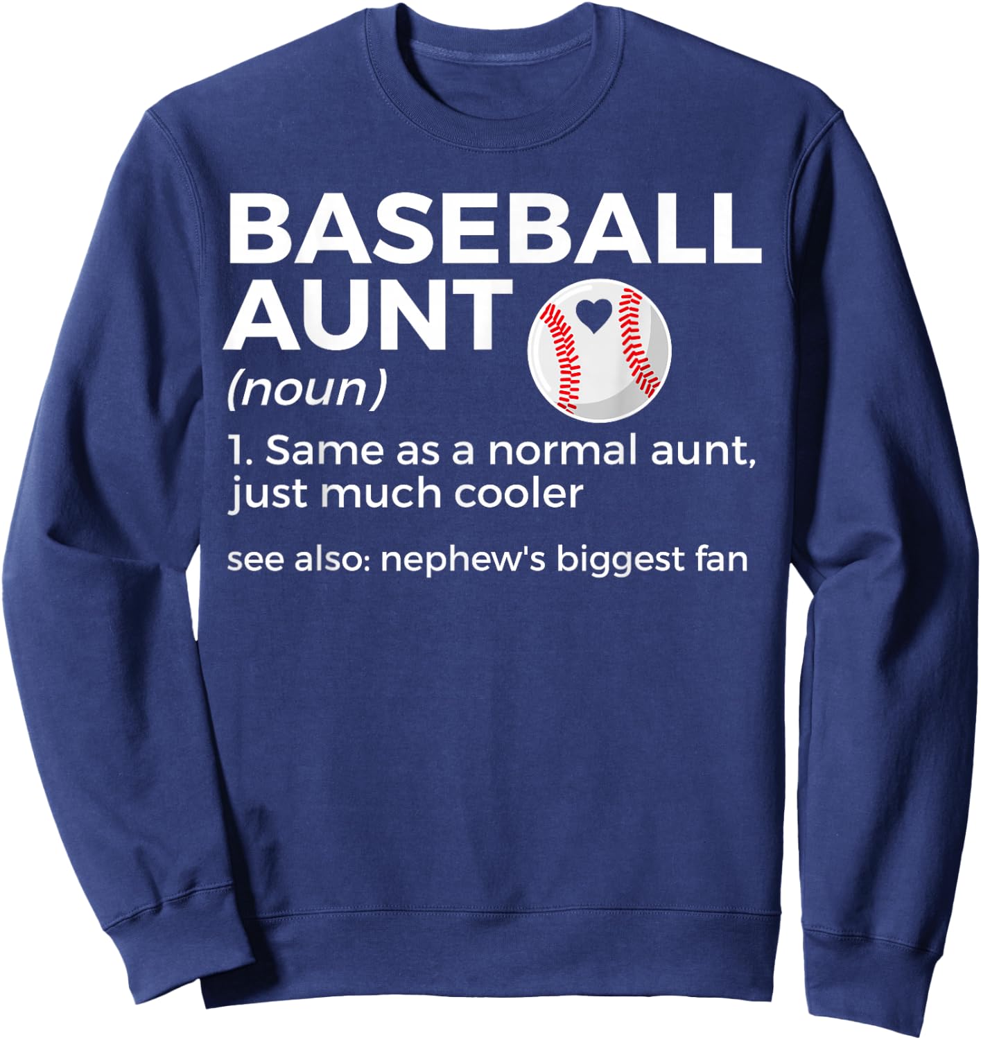 Funny Baseball Aunt Definition Nephew's Biggest Fan Sweatshirt - Sweatshirt | Navy