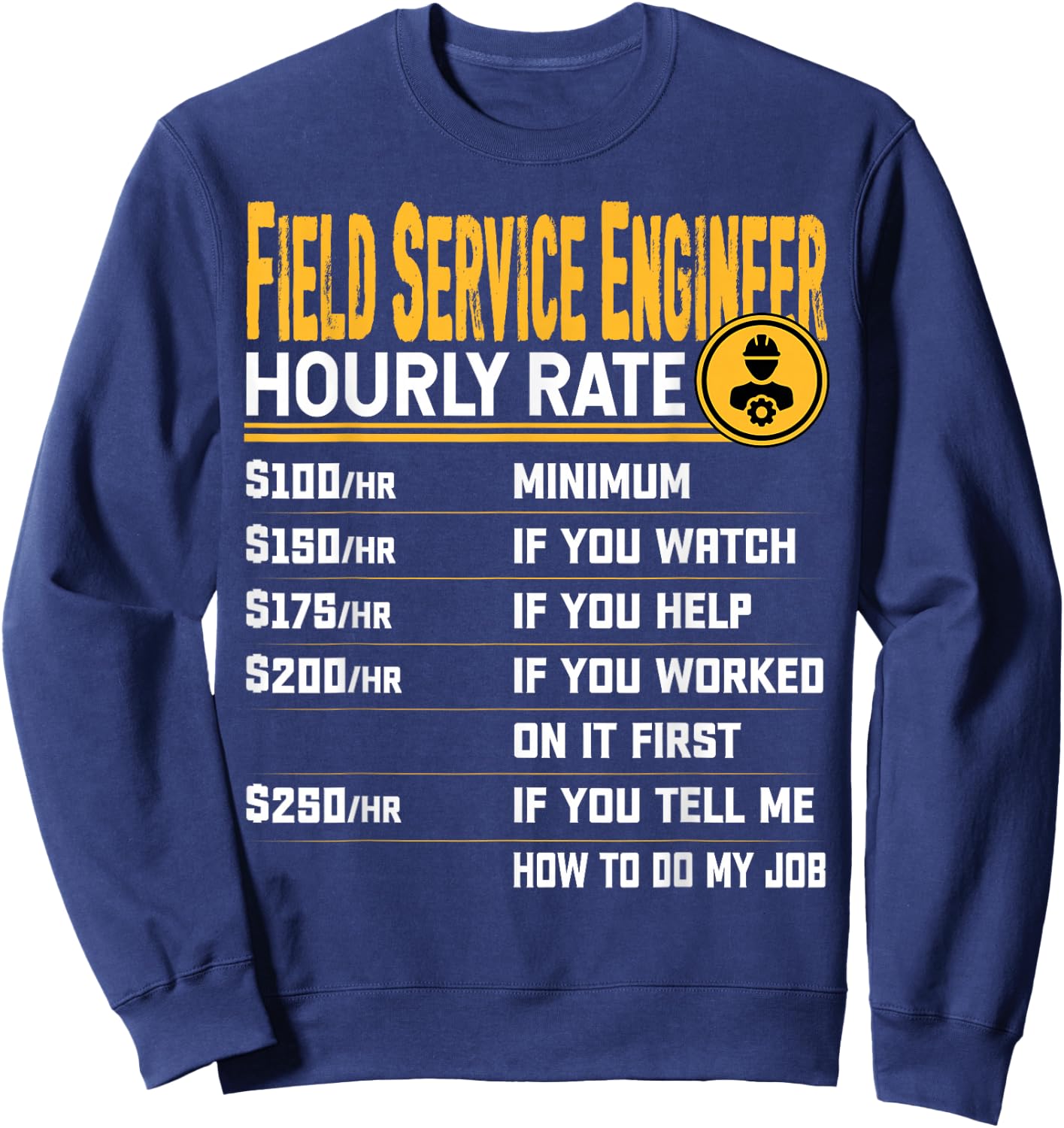 Field Service Engineer Hourly Rate Field Service Technicians Sweatshirt - Sweatshirt | Navy