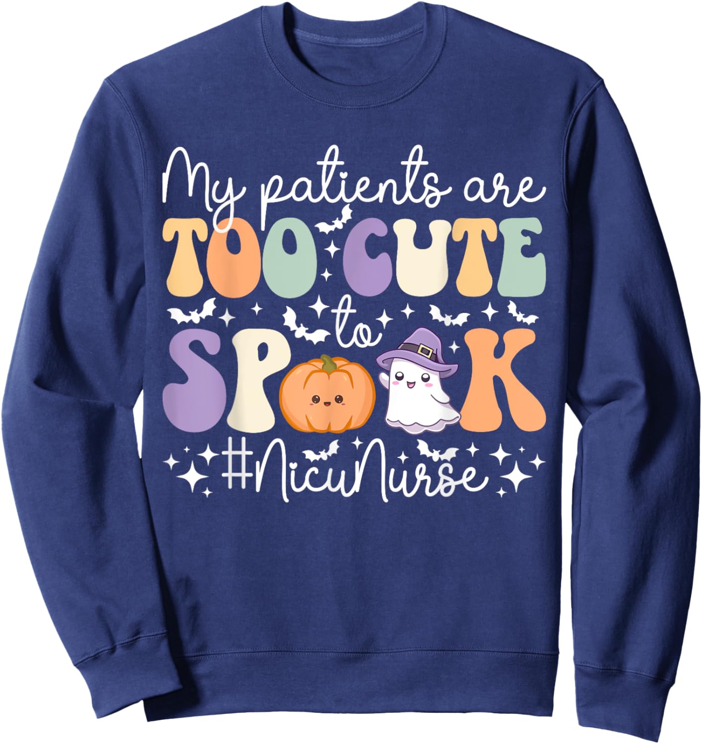 Too Cute To Spook NICU Nurse Spooky NICU Nurse Halloween Sweatshirt - Sweatshirt | Navy