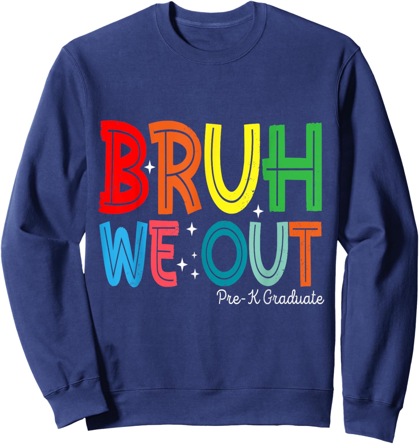 Kids Bruh We Out Pre-K Preschool Graduation Sweatshirt - Sweatshirt | Navy