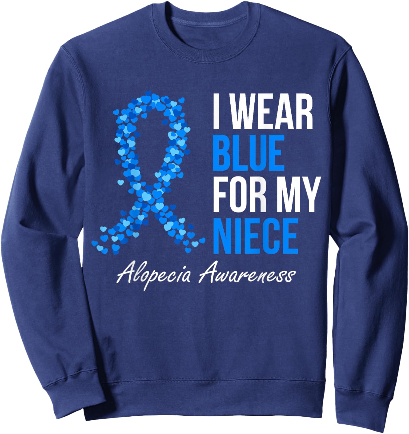 Alopecia Awareness I Wear Blue For My Niece Blue Ribbon Sweatshirt - Sweatshirt | Navy