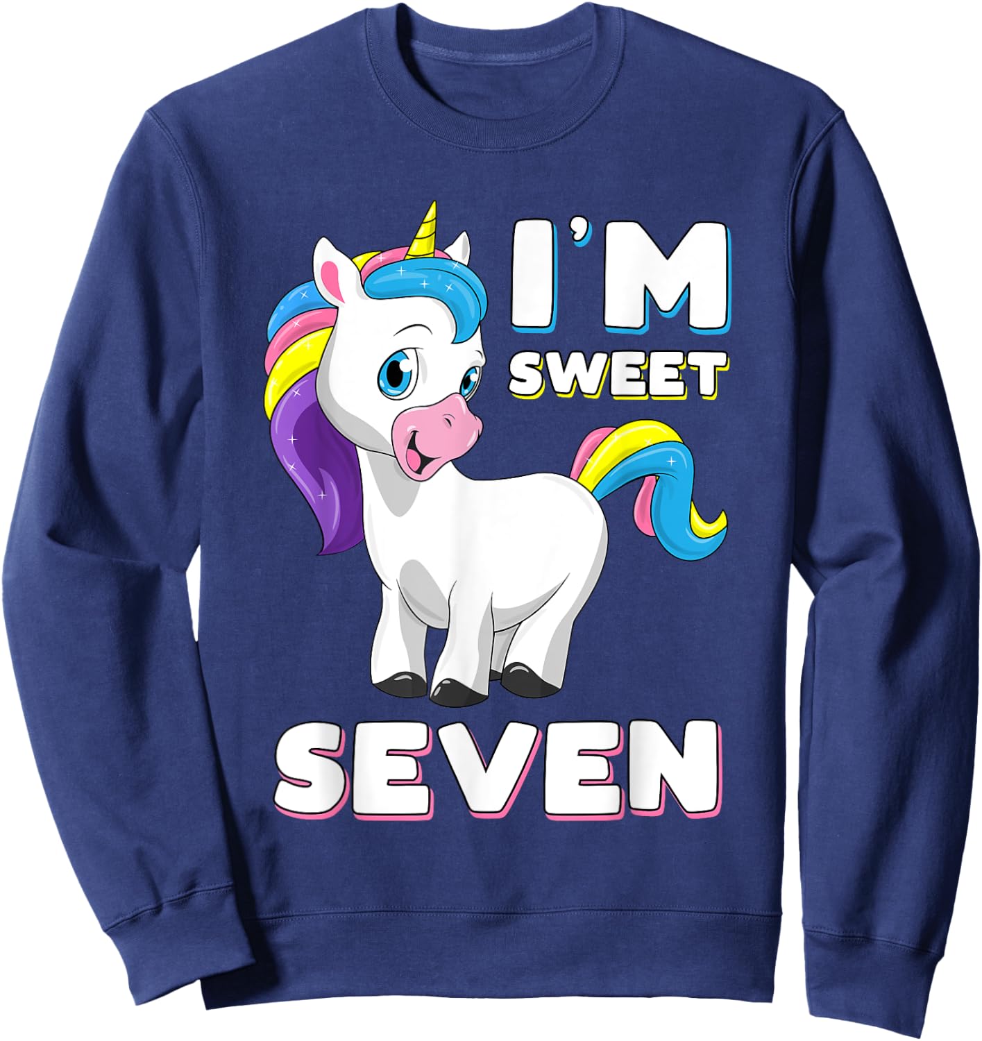 I'm seven Girl Shirt Sweet Unicorn 7th birthday Party Bday Sweatshirt - Sweatshirt | Navy