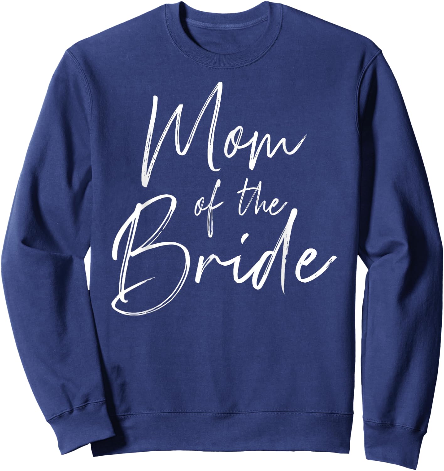 Mom of the bride wedding Sweatshirt - Sweatshirt | Navy