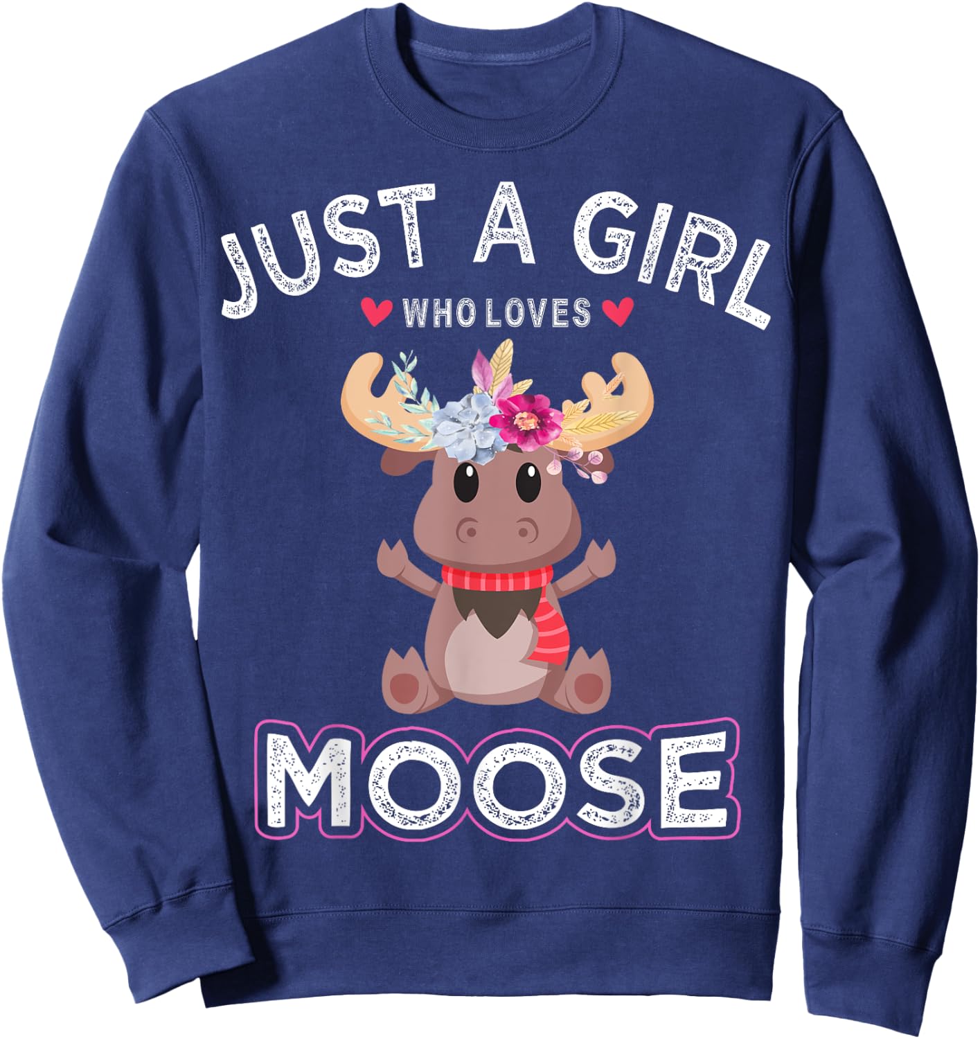 Moose Animal Lover Women Just A Girl Who Loves Moose Sweatshirt - Sweatshirt | Navy