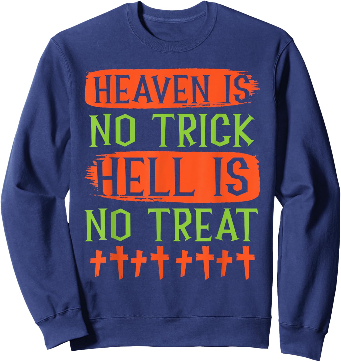 Christian Halloween Jesus Christ Trick Or Treat Christianity Sweatshirt - Sweatshirt | Navy