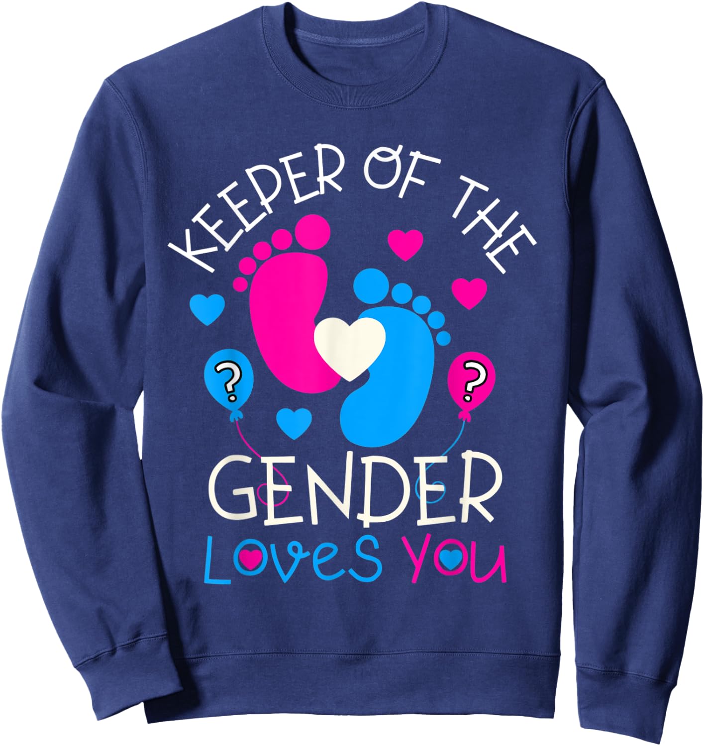 Keeper of the Gender Loves You Baby Gender Reveal Party Sweatshirt - Sweatshirt | Navy