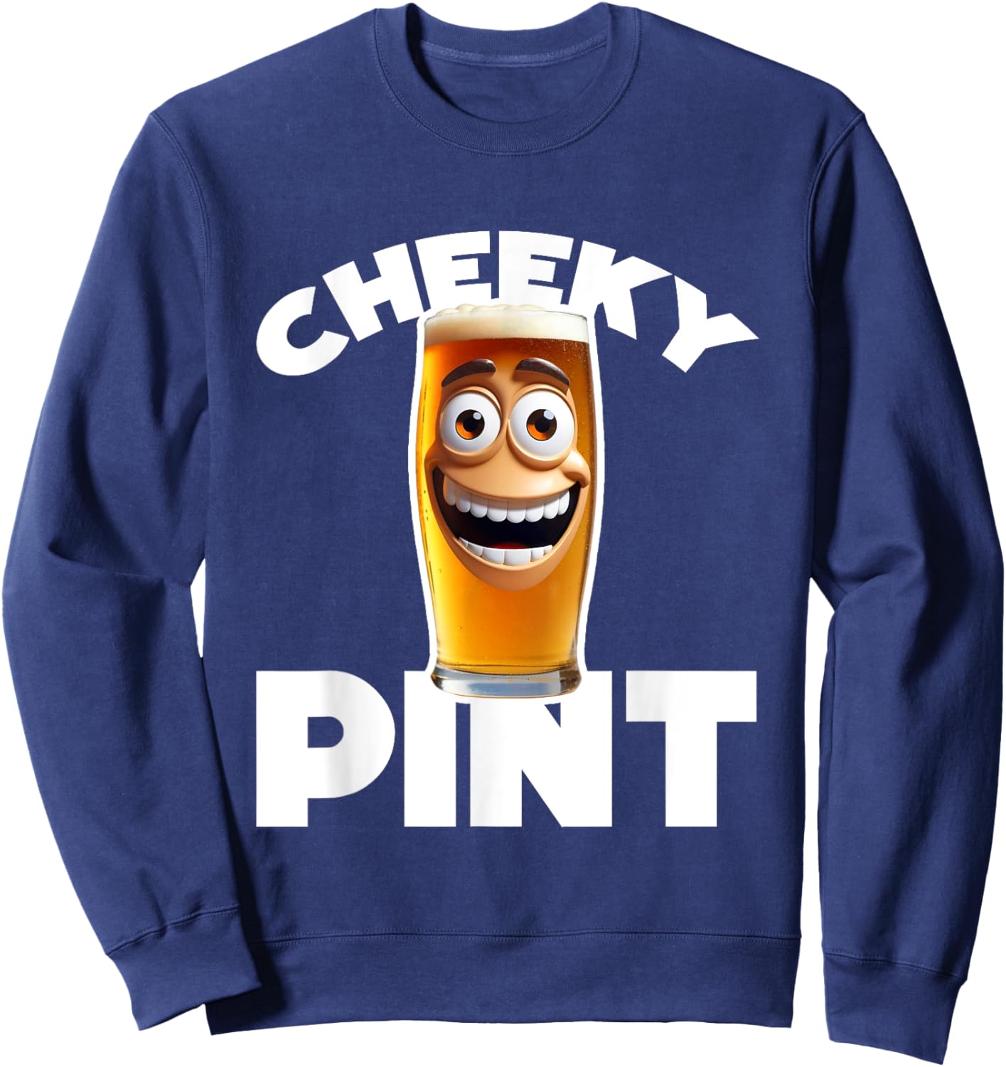 Cheeky pint funny beer drink English pub lager ale Sweatshirt - Sweatshirt | Navy