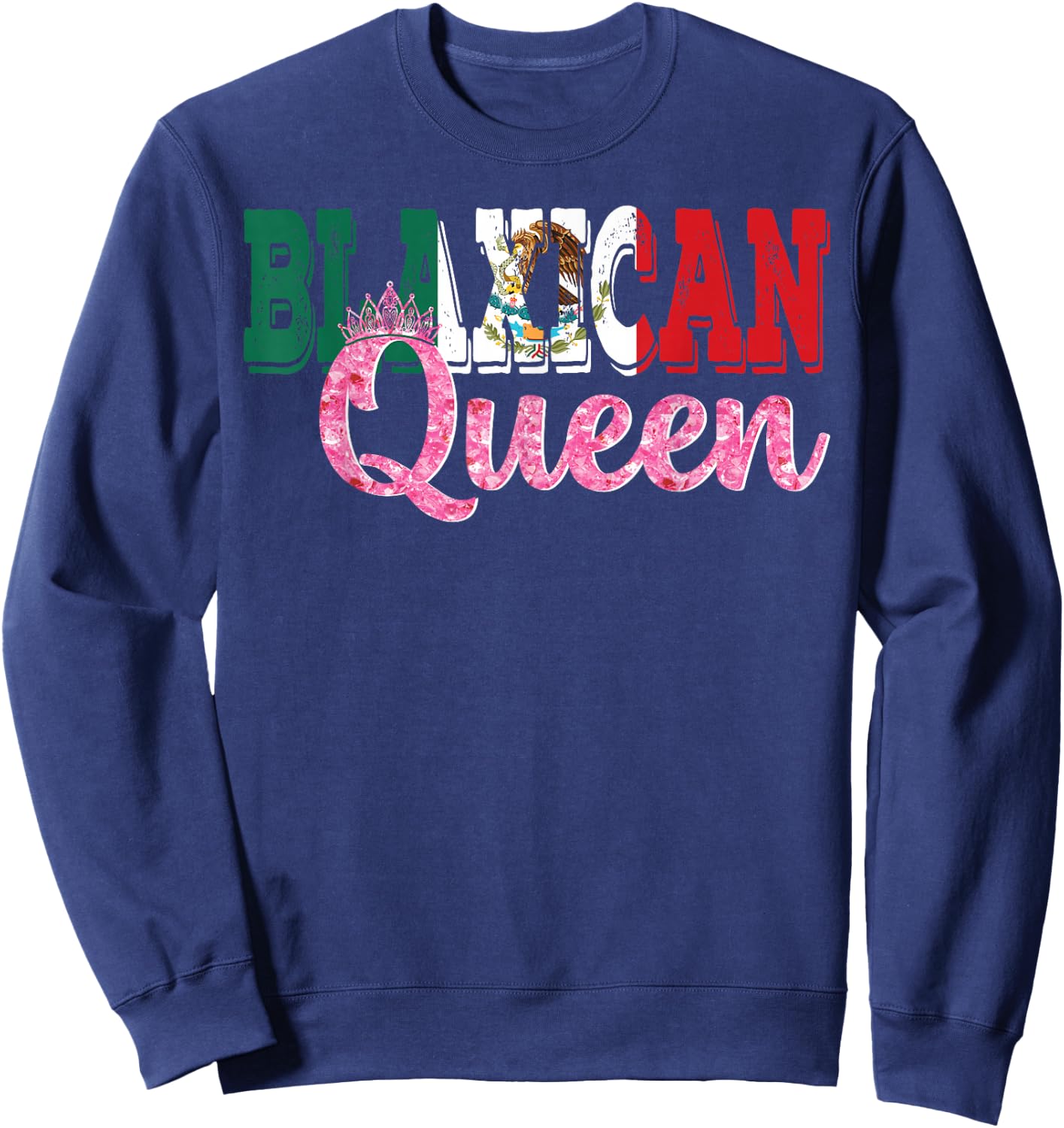 Blaxican Queen Half Black Half Mexicana Black History Sweatshirt - Sweatshirt | Navy