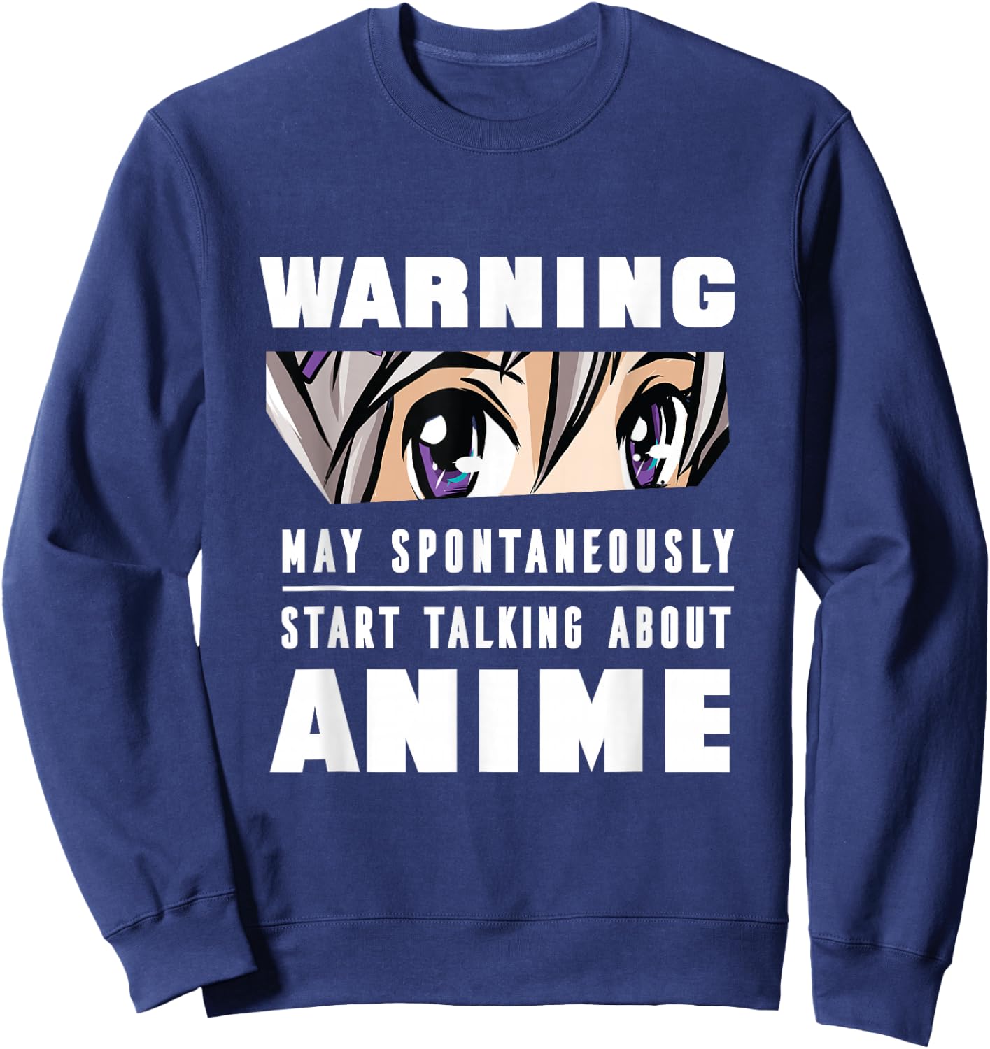 May Spontaneously Talk About Anime l Funny Anime Lover Gift Sweatshirt - Sweatshirt | Navy