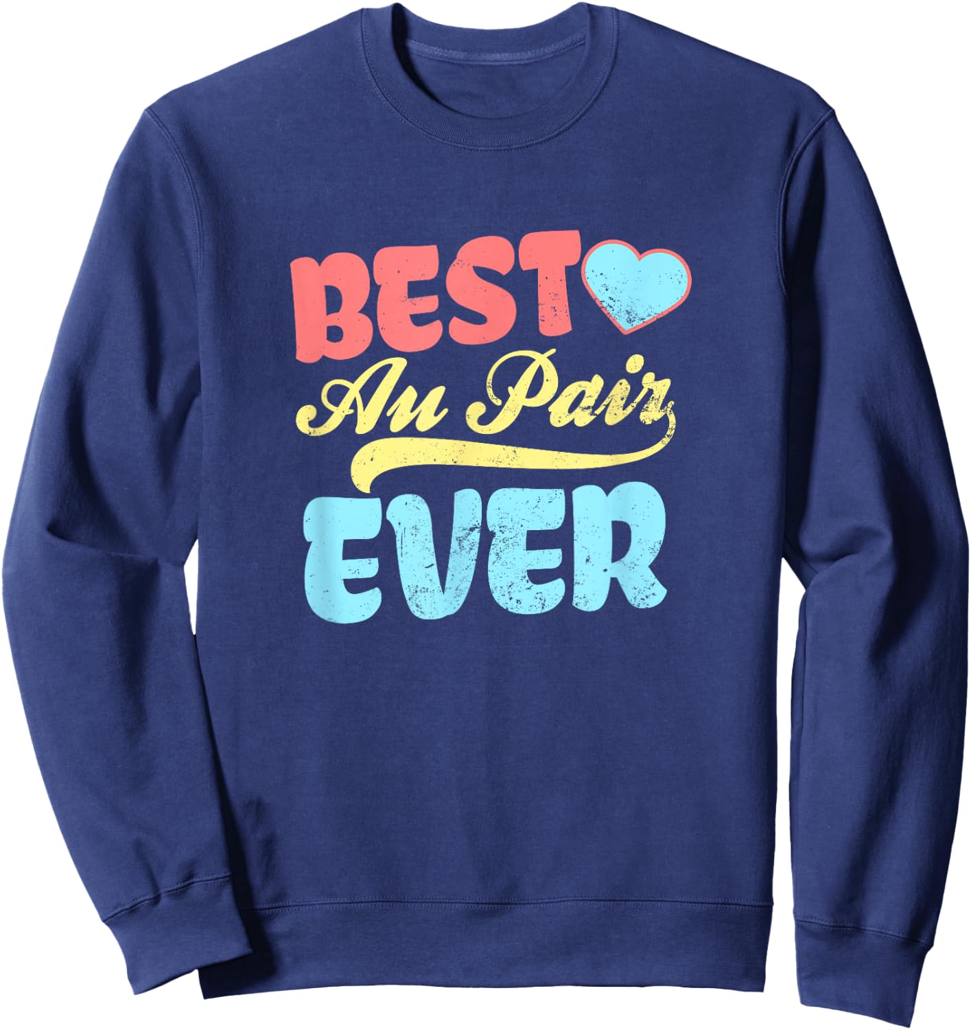 Au Pair Design | Best Au Pair Ever Gift Sweatshirt - Sweatshirt | Navy