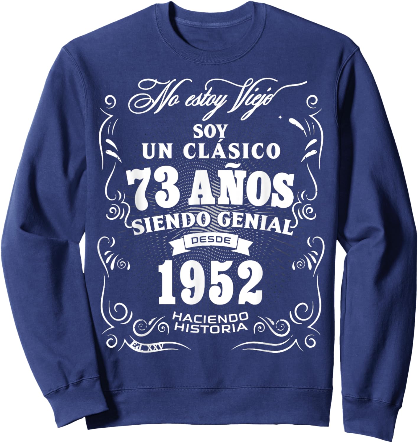 73rd Birthday gift in Spanish Regalo cumpleanos 73 Sweatshirt - Sweatshirt | Navy