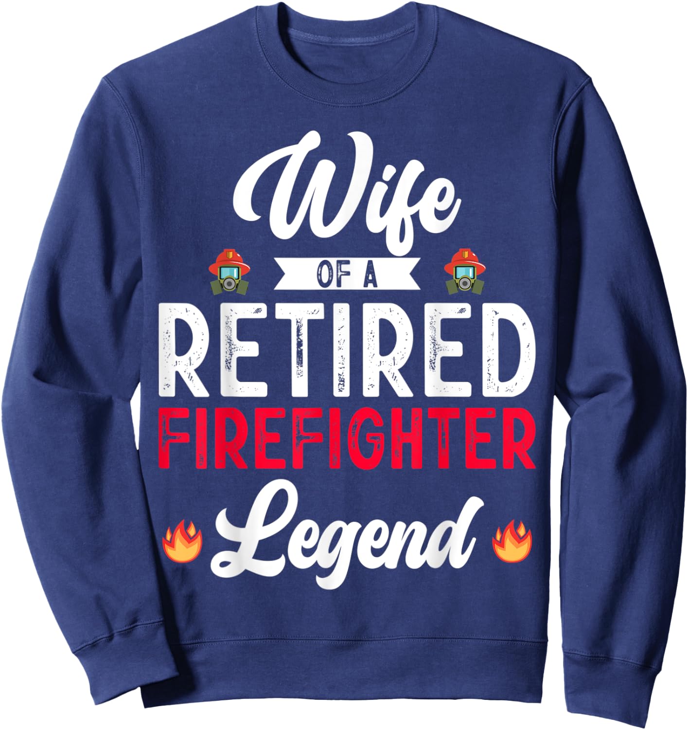 Wife Retired Firefighter Retirement Mom Fireman Fire Marshal Sweatshirt - Sweatshirt | Navy