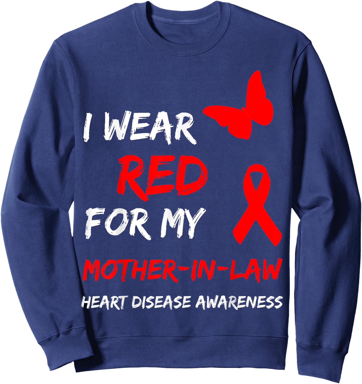 Heart Disease I Wear Red For My Mother-In-Law Ribbon Sweatshirt - Sweatshirt | Navy