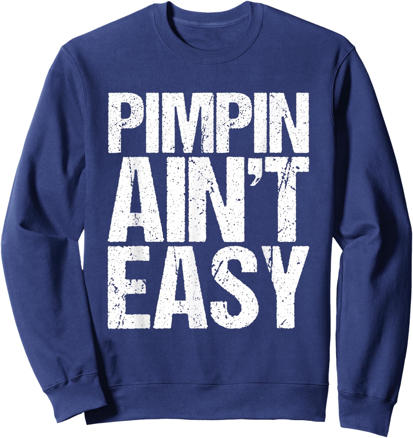 Pimpin is not easy Sweatshirt - Sweatshirt | Navy