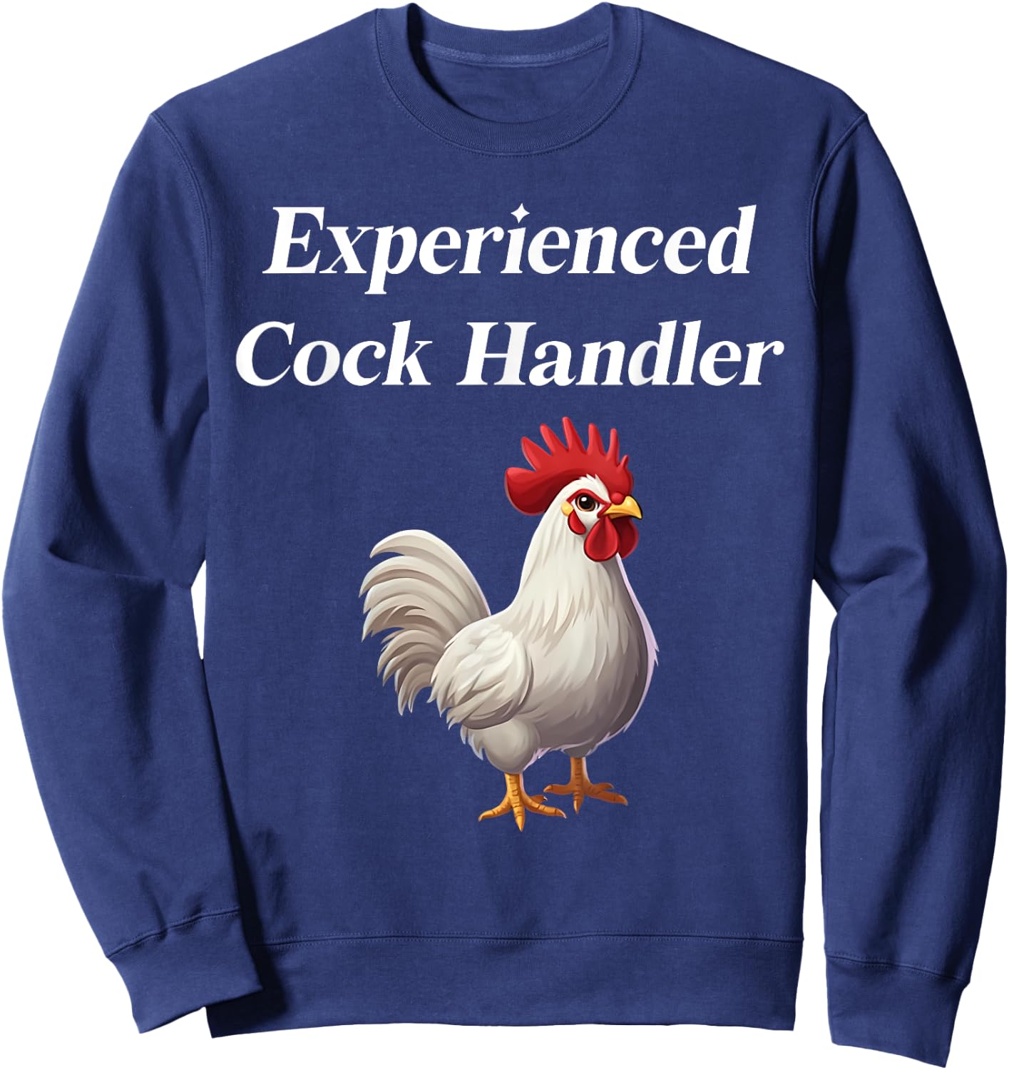 Funny Chicken Experienced Cock Handler Sweatshirt - Sweatshirt | Navy