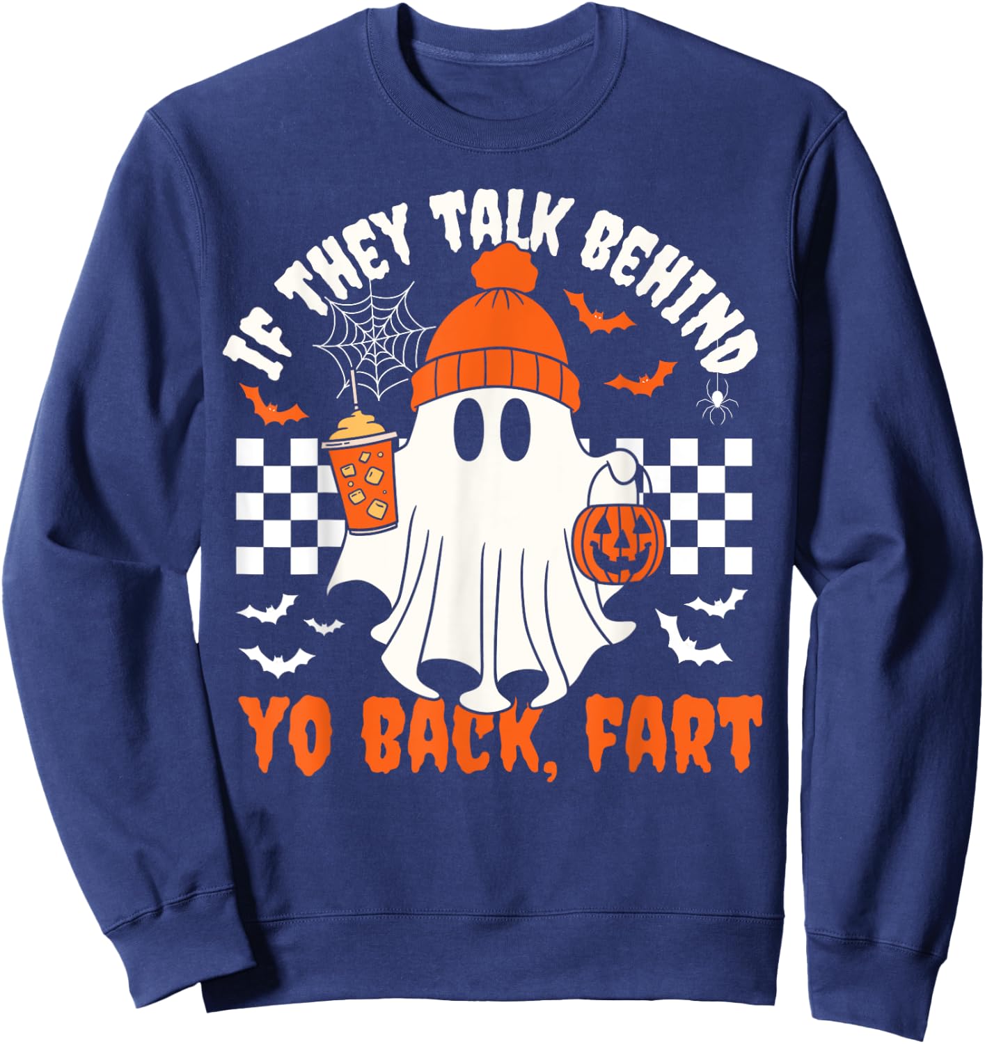 Funny Ghost If They Talk Behind Your Back Fart Halloween Sweatshirt - Sweatshirt | Navy