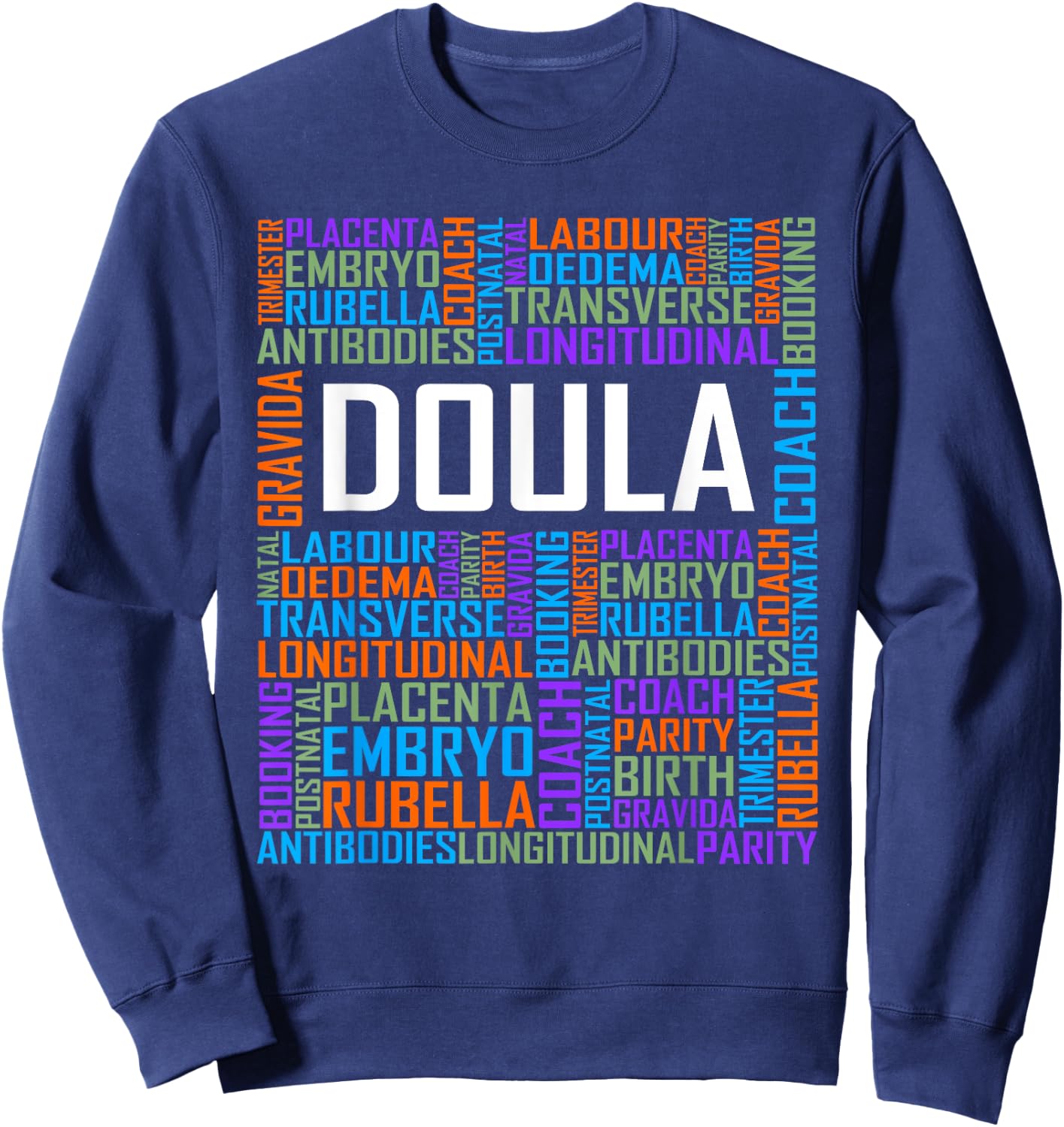 Proud Doula Words Appreciation Gift Sweatshirt - Sweatshirt | Navy